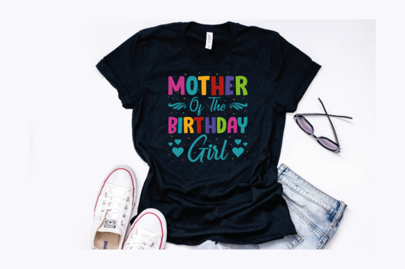 Download Mother of the Birthday Girl Design - Birthday girl design Collection